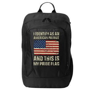 I Identify As An American Patriot This Is My Pride Flag City Backpack