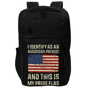 I Identify As An American Patriot This Is My Pride Flag Impact Tech Backpack