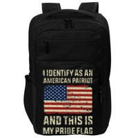 I Identify As An American Patriot This Is My Pride Flag Impact Tech Backpack