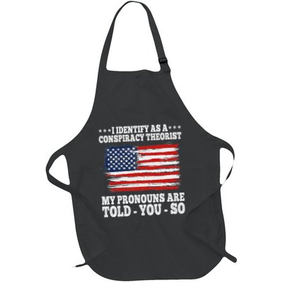 I Identify As A Conspiracy Theorist Pronouns Are Told You So Full-Length Apron With Pockets