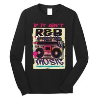 If It AinT R&B It AinT No Music 80s 90s Oldschool Graffiti Long Sleeve Shirt