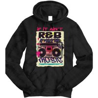 If It AinT R&B It AinT No Music 80s 90s Oldschool Graffiti Tie Dye Hoodie