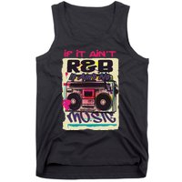 If It AinT R&B It AinT No Music 80s 90s Oldschool Graffiti Tank Top