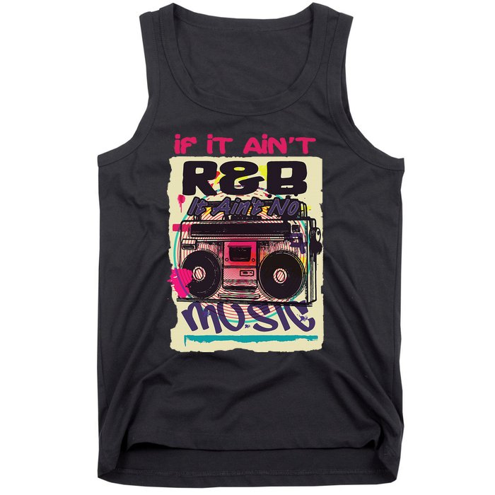 If It AinT R&B It AinT No Music 80s 90s Oldschool Graffiti Tank Top