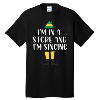 I'm in a store and I'm singing Christmas Buddy Elf Tall T-Shirt