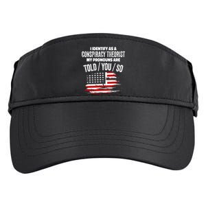 I identify As a Conspiracy Theorist Pronouns Are Told You So Adult Drive Performance Visor