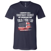 I identify As a Conspiracy Theorist Pronouns Are Told You So V-Neck T-Shirt