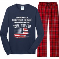 I identify As a Conspiracy Theorist Pronouns Are Told You So Long Sleeve Pajama Set