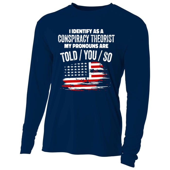 I identify As a Conspiracy Theorist Pronouns Are Told You So Cooling Performance Long Sleeve Crew