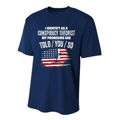 I identify As a Conspiracy Theorist Pronouns Are Told You So Performance Sprint T-Shirt