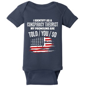 I identify As a Conspiracy Theorist Pronouns Are Told You So Baby Bodysuit