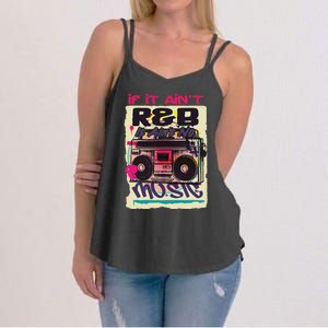 If It AinT R&B It AinT No Music 80s 90s Oldschool Graffiti Women's Strappy Tank