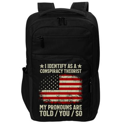 I Identify As A Conspiracy Theorist Pronouns Are Told You So Impact Tech Backpack