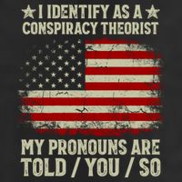 I Identify As A Conspiracy Theorist Pronouns Are Told You So Adult Drive Performance Visor