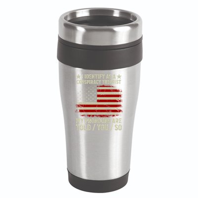 I Identify As A Conspiracy Theorist Pronouns Are Told You So 16oz Travel Tumbler
