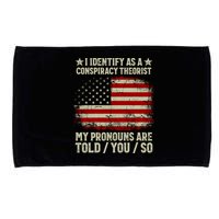 I Identify As A Conspiracy Theorist Pronouns Are Told You So Microfiber Hand Towel