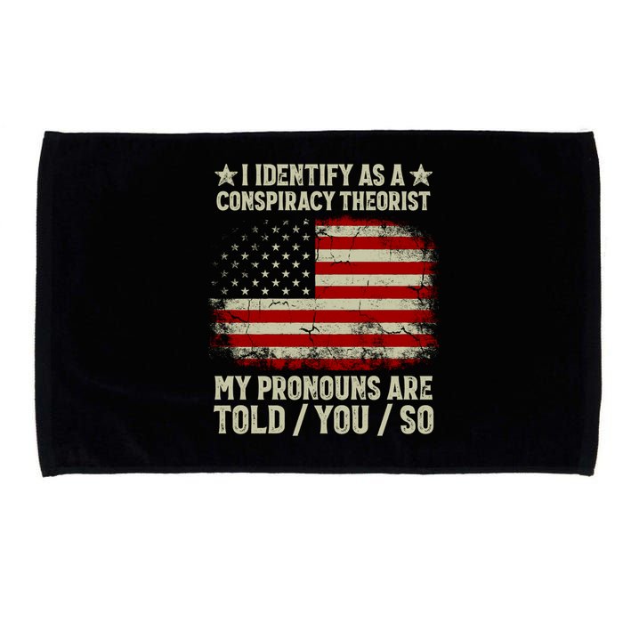 I Identify As A Conspiracy Theorist Pronouns Are Told You So Microfiber Hand Towel