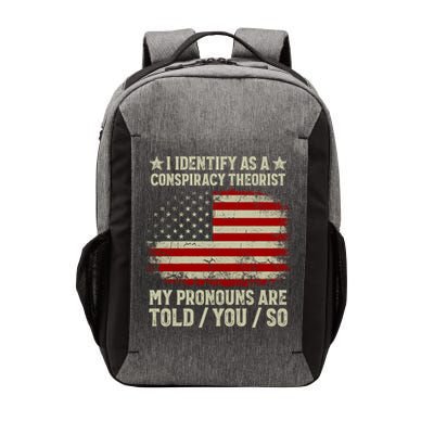 I Identify As A Conspiracy Theorist Pronouns Are Told You So Vector Backpack