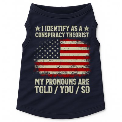I Identify As A Conspiracy Theorist Pronouns Are Told You So Doggie Tank