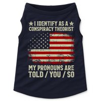 I Identify As A Conspiracy Theorist Pronouns Are Told You So Doggie Tank