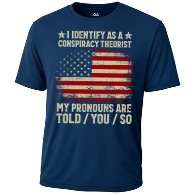 I Identify As A Conspiracy Theorist Pronouns Are Told You So Performance Shirt