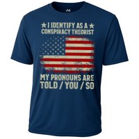 I Identify As A Conspiracy Theorist Pronouns Are Told You So Performance Shirt