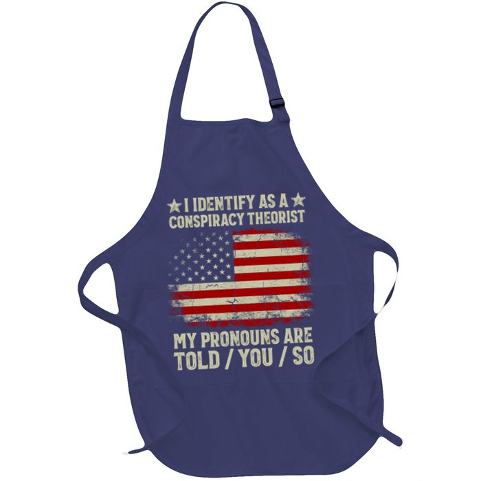 I Identify As A Conspiracy Theorist Pronouns Are Told You So Apron