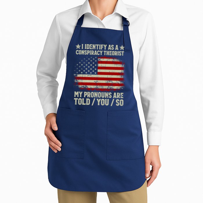 I Identify As A Conspiracy Theorist Pronouns Are Told You So Apron