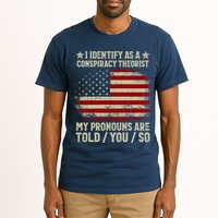 I Identify As A Conspiracy Theorist Pronouns Are Told You So Tall T-Shirt