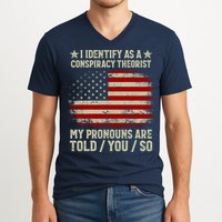 I Identify As A Conspiracy Theorist Pronouns Are Told You So V-Neck T-Shirt