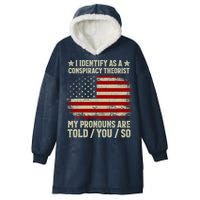 I Identify As A Conspiracy Theorist Pronouns Are Told You So Hooded Wearable Blanket