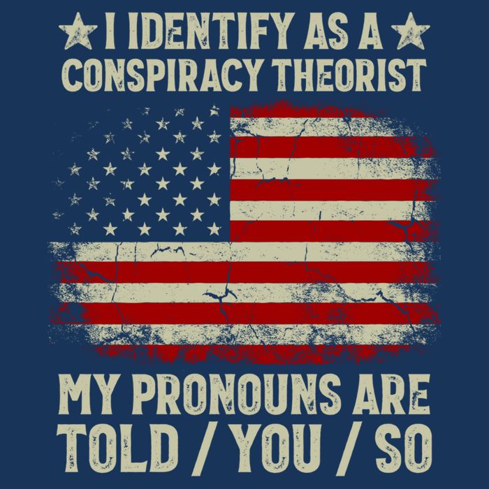 I Identify As A Conspiracy Theorist Pronouns Are Told You So Drawstring Bag