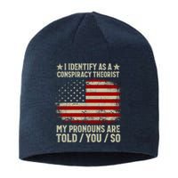 I Identify As A Conspiracy Theorist Pronouns Are Told You So Sustainable Beanie