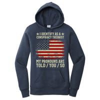 I Identify As A Conspiracy Theorist Pronouns Are Told You So Women's Pullover Hoodie