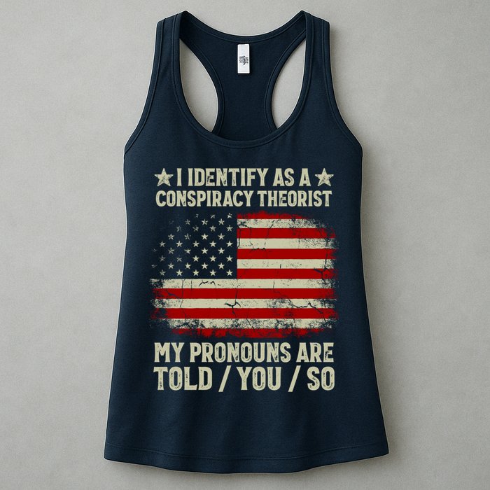 I Identify As A Conspiracy Theorist Pronouns Are Told You So Womens Tank Top
