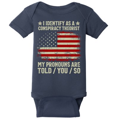 I Identify As A Conspiracy Theorist Pronouns Are Told You So Baby Bodysuit