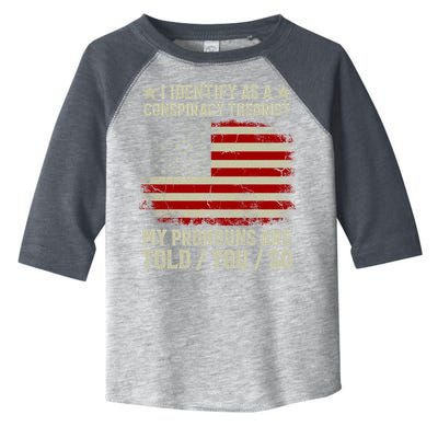 I Identify As A Conspiracy Theorist Pronouns Are Told You So Toddler Fine Jersey T-Shirt