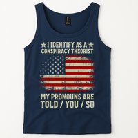 I Identify As A Conspiracy Theorist Pronouns Are Told You So Tank Top
