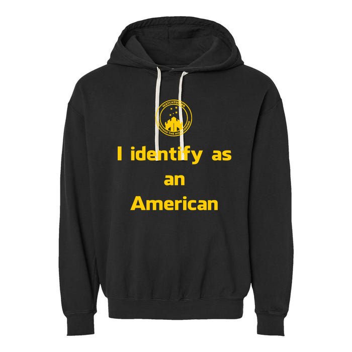 I Identify As An American Watchtower Command The High Ground Garment-Dyed Fleece Hoodie