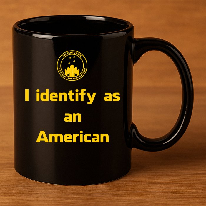I Identify As An American Watchtower Command The High Ground 11oz C Handle Ceramic Mug