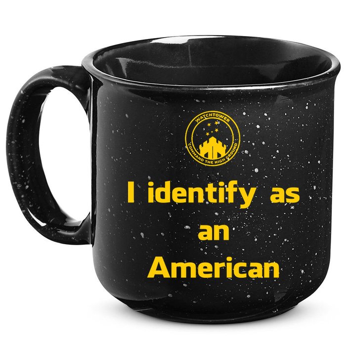 I Identify As An American Watchtower Command The High Ground 15oz Campfire Ceramic Mug
