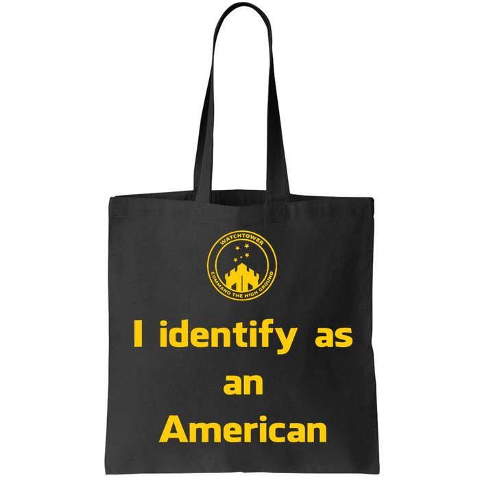 I Identify As An American Watchtower Command The High Ground Bag