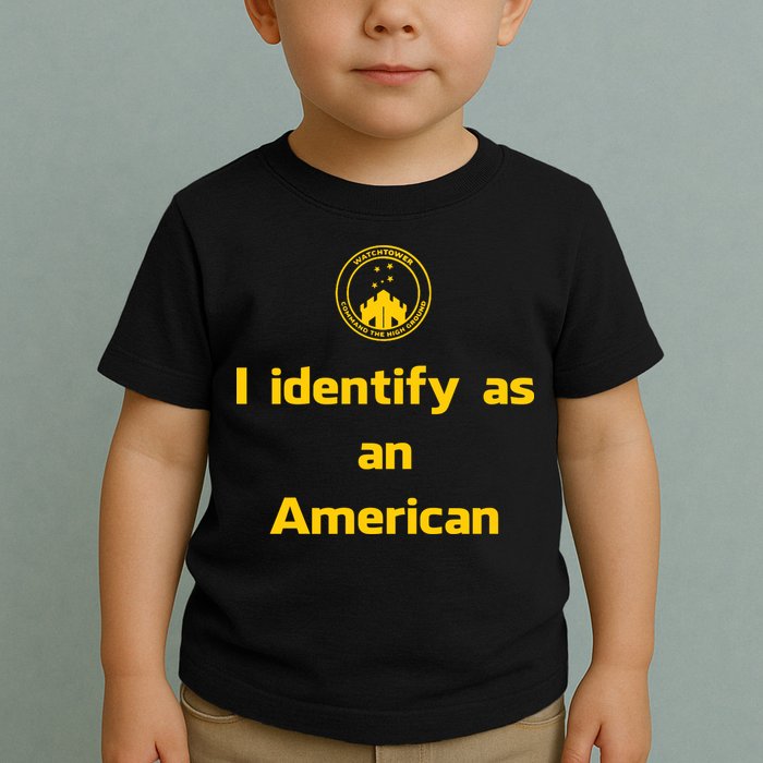 I Identify As An American Watchtower Command The High Ground Toddler T-Shirt