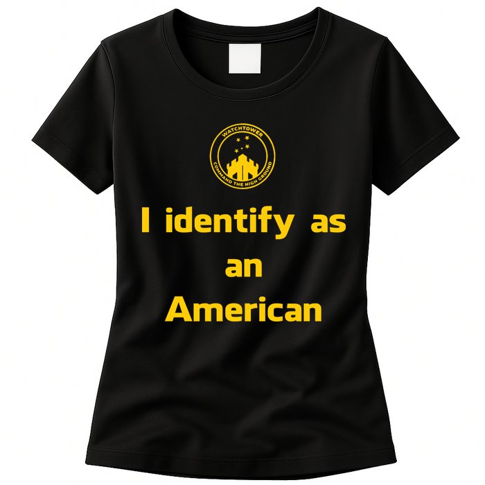 I Identify As An American Watchtower Command The High Ground Womens T-Shirt