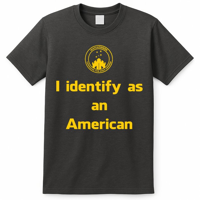 I Identify As An American Watchtower Command The High Ground T-Shirt