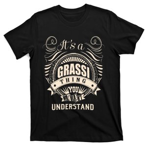 It Is A Grassi Thing Gifts T-Shirt