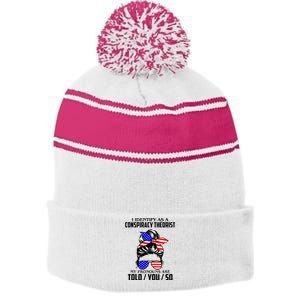 I Identify As A Conspiracy Theorist Pronouns Are Told You So Stripe Pom Pom Beanie