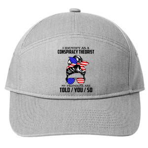 I Identify As A Conspiracy Theorist Pronouns Are Told You So 7-Panel Snapback Hat