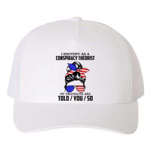 I Identify As A Conspiracy Theorist Pronouns Are Told You So Yupoong Adult 5-Panel Trucker Hat