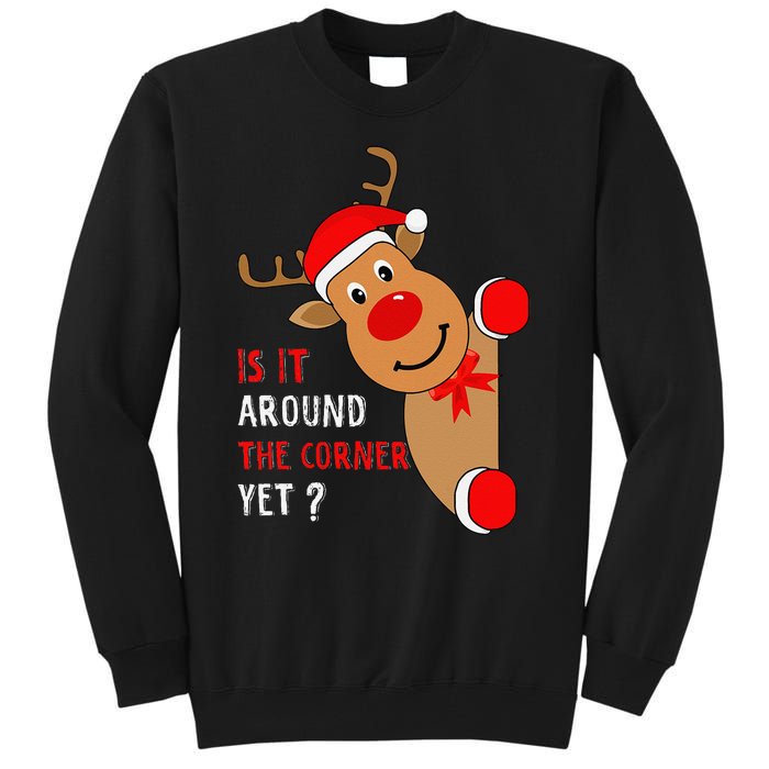 Is It Around The Corner Yet Christmas Funny Reindeer Lover Tall Sweatshirt